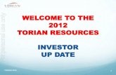 WELCOME TO THE 2012 For personal use only TORIAN … · WELCOME TO THE 2012 TORIAN RESOURCES INVESTOR UP DATE TORIAN 2012 1 . For personal use only