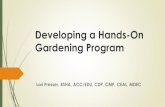 Developing a Hands-On Gardening ProgramWinter Gardening Projects Forced bulbs Wheat berry planters Succulents/house plants Air plants Inside herbs Succulents-“Sipping with Succulents”