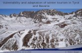 Vulnerability and adaptation of winter tourism in Tyrol ... · Vulnerability and adaptation of winter tourism in Tyrol and Bavaria Robert Steiger – Institute for Geography, Innsbruck