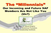 Our Incoming and Future SAF Members Are Not Like You (Us?) · –Most focused on student‟s future career needs –Most likely to talk about “politics” ... •Leading and mentoring