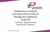 Community as method: principles and practice of ...€¦ · the Therapeutic Community programme applies the Community as Method approach . b. the Therapeutic Community has distinct