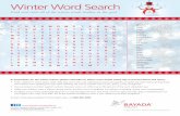 Winter Word Search - BAYADA · • Make sure children wear a helmet during winter activities such as sledding, ice hockey, ice skating, skiing, and snowboarding. • Frostbite occurs