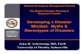 Developing a Disaster Mindset: Myths & Stereotypes of Disasters · 2007-03-27 · George Santayana Those who cannot remember the past are condemned to repeat it. George Santayana.