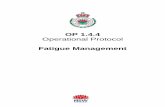 OP 1.4.4 Operational Protocol · subsequent duty period. Given this, members should be provided with the opportunity for 8 hours of sleep. OP 1.4.4 Fatigue Management Version 2.0