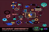 GUJARAT UNIVERSITY STARTUP & INNOVATION POLICY€¦ · Gujarat University Startup & Innovation Policy “Gujarat University is one of the first universities in the country to come