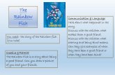 The Rainbow Fish Talk about what happened in the story. Discuss …normanby.ironstoneacademy.org.uk/.../06/Rainbow-Fish.pdf · 2020-06-30 · Outline of Rainbow fish, dice & 6 different