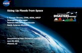 Sizing Up Floods from Space · 2019-10-21 · 1 Sizing Up Floods from Space J. Carver Struve, CFM, AEM, ABCP Emergency Manager Science Mission Directorate Earth Science Division Association