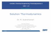 Solution Thermodynamics - Chemical Engineering Learning ...msubbu.in/ln/td/Thermo-II-Lecture-2-SolutionThermo.pdfSolution Thermodynamics CH2351 Chemical Engineering Thermodynamics