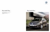 The Golf Plus The Golf Plus - Volkswagen UK | The official ... · 4,000 FL = v x A x cW x ½ PL 2 hours and about 4,500 kilometres of demanding testing – that’s what every vehicle