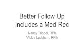 Better Follow Up Includes a Med Rec - Home | AFHTO · - Physicians updated medication list after discharge as required - Following discharge, upon request, pharmacist would review
