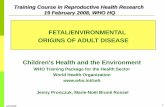 Training Course in Reproductive Health Research 19 ... · Toxic waste site, industrial effluent + Contaminants (in water, food, objects) + Malnutrition + Genetic predisposition COMBINATION