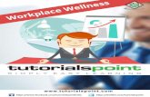 Workplace Wellness - tutorialspoint.com€¦ · Workplace Wellness 7 Workplace Health Wellness is a continually evolving process and its recent structure is due to its expanded horizon