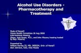 Alcohol Use Disorders - Pharmacotherapy and Treatment...Recommended Outcomes (preview – will review in detail at the conclusion) The approved medications warrant at least as much