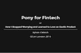Pony for Fintech - QCon London · 2016-04-05 · QCon London 2016. What is Pony? Pony is an actor-model capabilities-secure native language @ponylang Freenode: ... 240 byte overhead
