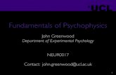 Fundamentals of Psychophysics - University College Londoncvrl.ucl.ac.uk/neur0017/Lecture Notes/Greenwood/Greenwood... · 2019-01-08 · Psychophysics • Originates from Fechner (1860)