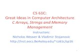 CS 61C: Great Ideas in Computer Architecture C Arrays ...cs61c/sp16/lec/05/... · • Modern machines are “byte-addressable” – Hardware’s memory composed of 8-bit storage