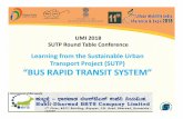 Learning from the Sustainable Urban Transport Project ... · World Bank assisted SUTP loan is being utilized for creation of Above infrastructure. Following Outcome using investment
