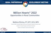 Million Hearts 2022 · Million Hearts® 2022 Opportunities in Rural Communities Matthew Ritchey, PT, DPT, OCS, MPH Senior Health Scientist/Health Services and Systems Research Section
