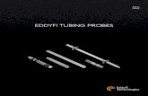 EDDYFI TUBING PROBES · 2020-01-16 · Eddyfi® tubing probes are designed and manufactured using high-performance standards, including top-of-the-line polys, pro-viding top-quality