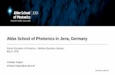 Abbe School of Photonics in Jena, Germany€¦ · ~ 130 students in MSc Photonics ~ 900 applications p.a. ~ 120 accepted p.a. ~ 60 enrolled p.a. Doctoral program ~ 300 PhD/doctoral