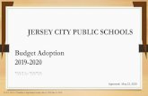 JERSEY CITY PUBLIC SCHOOLS 2019-2020 Budget Adoption · 2019-06-20 · Dear Jersey City Board of Education Members and Citizens of Jersey City ... Parking Revenue 500,000 Total Revenue