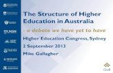 The Structure of Higher Education in Australia · Higher Education Policy Principles Opportunity: Participation in higher education should be open to all who are able to benefit and