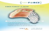 FiBER FORCE IT NOW or fix it later! · 2014-03-06 · • Full denture fabrication • Denture repair and additions • Implant-supported dentures • Reinforcement of dental appliances