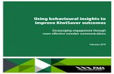 Using behavioural insights to improve KiwiSaver outcomes · to test whether insights from behavioural economics can improve decision-making and outcomes for KiwiSaver members. This