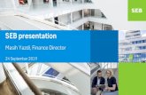 SEB presentation · 2019-09-24 · SEB presentation Masih Yazdi, Finance ... 24 September 2019 . A leading Nordic financial services group operating in strong macroeconomic economies