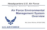 Air Force Environmental Management System Overview · Respondents should be aware that notwithstanding any other provision of law, no person shall be subject to a penalty for failing