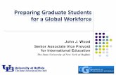 PREPARING GRADUATE STUDENTS FOR A GLOBAL WORKFORCE · 8/2/2012  · • Enhance employability prospects for Ph.D. students • Enhance global skills and social responsibility of doctoral