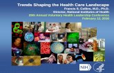 Trends Shaping the Health Care Landscape · 2020-04-18 · – Increase resources devoted to fighting cancer NIH’s role: with proposed additional $680M for FY 2017 – Encourage