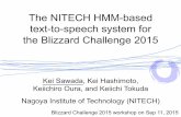 The NITECH HMM-based text-to-speech system for the ...swdkei/paper/Blizzard_slide_2015_09.pdf · The NITECH HMM-based text-to-speech system for the Blizzard Challenge 2015 Kei Sawada,