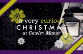 a very curious CHRISTMAS - Amazon S3 · A Curious Christmas Cowley Manor is the original contemporary country house ... you can order from the Christmas A La Carte Menu on the day.