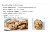 Chocolate Chip Cookies Recipe€¦ · Chocolate Chip Cookies Recipe • 100g brown sugar= 2 minutes jogging on treadmill • 125g butter =3 sets of 10 lunges • 1 ½ tsp vanilla