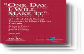 “O NE “ONE DAY IW I W I · 2015-11-19 · “O NE D AY IW ILL M AKE I T ” AS tudy of Adult Student Persistence in Library Literacy Programs January 2005 mdrc “ONE DAY I WILL