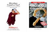 Microbes: LEVELED BOOK • U Friend or Foe?cmvandam.weebly.com/uploads/3/7/9/6/37969401/raz_lu26...Microbes: Friend or Foe? • Level U 5 6Louis Pasteur Modern medicine owes a lot