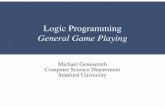 Logic Programming General Game Playinglogicprogramming.stanford.edu/lectures/slides_13.pdf · General Game Players are systems able to play arbitrary games effectively based solely