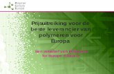 Prijsuitreiking voor de beste leverancier van polymeren voor Europa · 2018-07-09 · Structuur Prijsuitreiking voor de beste leverancier van polymeren voor Europa 2017 . 1. Achtergrond
