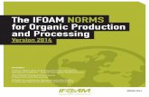 The IFOAM NORMS for Organic Production and Processing · for Organic Production and Processing Version 2014 NORMS 2014 Includes: Comon Objectives and Requirements of Organic Standards