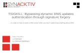 TSIGKILL: Bypassing dynamic DNS updates authentication ... · TSIGKILL: Bypassing dynamic DNS updates authentication through signature forgery … or a tale on how to audit a DNS