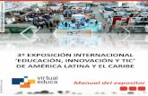 DE AMÉRICA LATINA Y EL CARIBE - Virtual Educavirtualeduca.org/exposicion/pdf/2014/vepe2014(manual-expositor).pdf · 1ª Exposición internacional ZEducación, Innovación y TIC [