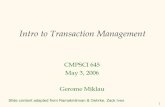 Intro to Transaction Managementavid.cs.umass.edu/courses/645/s2006/lectures/645... · A transaction is seen by DBMS as sequence of reads and writes read of object O denoted R(O) write