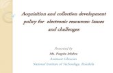 Acquisition and collection development policy for ...library.nitrkl.ac.in/events/elpes2/day1/1/puspita.pdf · Obviously accumulation advancement in collection development criteria,