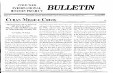  · 59 COLD WAR INTERNATIONAL BULLETIN HISTORY PROJECT Issue 5 Woodrow Wilson International Center for Scholars, Washington, D.C. Spring 1995 CUBAN MISSILE CRISIS "DISMAYED BY THE