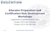 Educator Preparation and Certification Rule Development ...Candidate Assessment for state-approved teacher preparation programs, revises the process for initial and continued approval