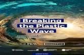 Breaking the Plastic Wave · TOWARDS STOPPING OCEAN PLASTIC POLLUTION. X 2 BREAKING THE PLASTIC WAVE About The Pew Charitable Trusts The Pew Charitable Trusts is driven by the power