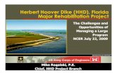 Herbert Hoover Dike (HHD), Florida Major Rehabilitation ... · Herbert Hoover Dike (HHD) •• Lake Okeechobee is 720 squaresquare-m- iles miles ––twice the size of twice the