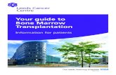 Your guide to Bone Marrow Transplantation · 2019-04-10 · Bone Marrow Transplantation Information for patients. 2 Contents Introduction 5 Facilities & Contacts 7 Useful telephone
