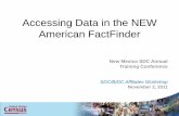 Accessing Data in the NEW American FactFinder · Accessing Data in the NEW American FactFinder New Mexico SDC Annual Training Conference. SDC/BIDC Affiliates Workshop. November 2,